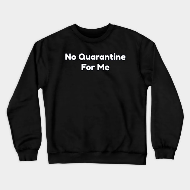 I Hate Quarantine Crewneck Sweatshirt by Alemway